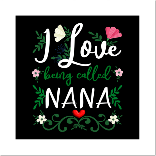 Love Nana I Love Being Called Grandma Mimi Nana Gigi Posters and Art